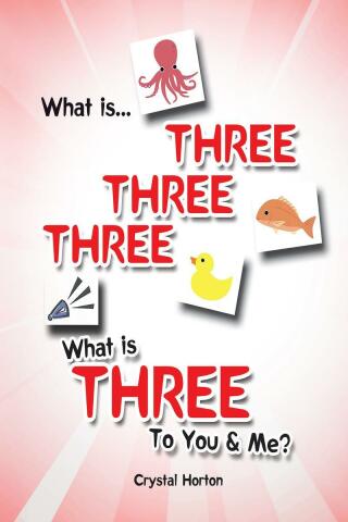 Cover image: What is Three Three Three-What is Three to You & Me? 9781645847311
