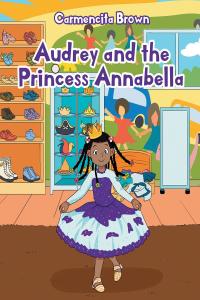 Titelbild: Audrey and the Princess Annabella 9781645847861