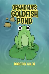 Imagen de portada: Grandma's Goldfish Pond 9781645848707