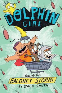 Cover image: Dolphin Girl 2: Eye of the Baloney Storm 9781645950196