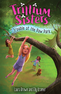Cover image: Trillium Sisters 4: Trouble at the Paw Park 9781645950660