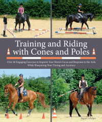 Imagen de portada: Training and Riding with Cones and Poles 9781570767210