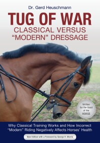 Cover image: Tug of War: Classical Versus "Modern" Dressage 9781570769139