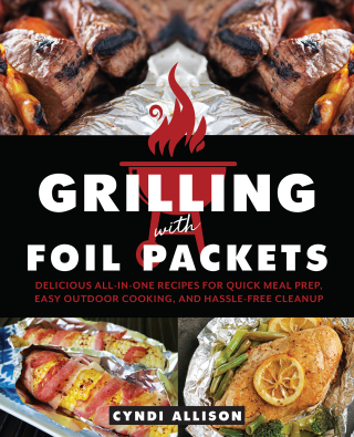 Imagen de portada: Grilling with Foil Packets 9781646040254
