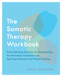 表紙画像: The Somatic Therapy Workbook 9781646040957