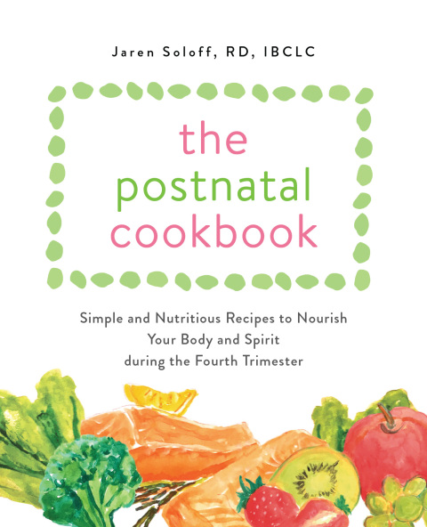 The Postnatal Cookbook: Simple and Nutritious Recipes to Nourish Your Body and Spirit During the Fourth Trimester - FULL INSTANT DOWNLOAD | PDF DOCX EPUB