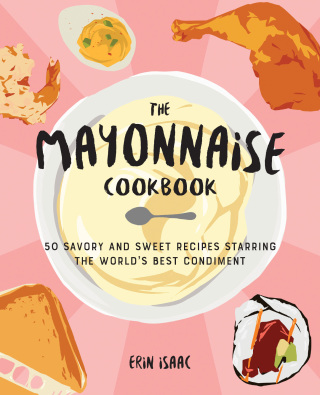 Cover image: The Mayonnaise Cookbook 9781646041954