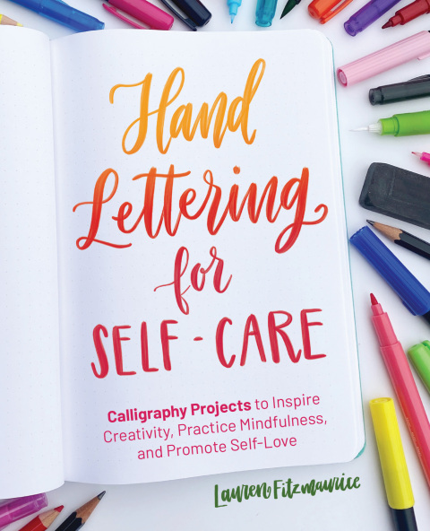 Hand Lettering for Self-Care : Calligraphy Projects to Inspire Creativity, Practice Mindfulness, and Promote Self-Love - FULL INSTANT DOWNLOAD | PDF DOCX EPUB