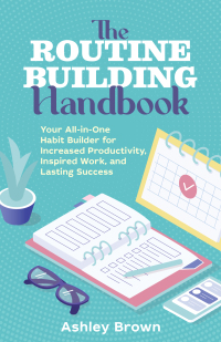 صورة الغلاف: The Routine-Building Handbook 9781646042463