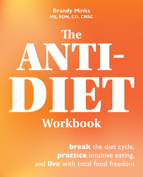 The Anti-Diet Workbook: Break the Diet Cycle, Practice Intuitive Eating, and Live with Total Food Freedom - FULL INSTANT DOWNLOAD | PDF DOCX EPUB