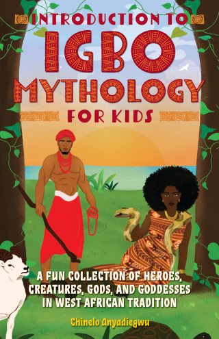 Cover image: Introduction to Igbo Mythology for Kids 9781646043149