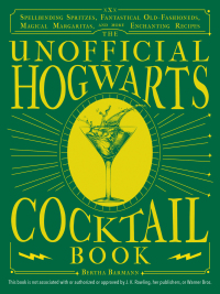 Titelbild: The Unofficial Hogwarts Cocktail Book 9781646043507