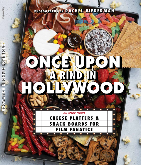 Once Upon a Rind in Hollywood: 50 Movie-Themed Platters and Boards for Film Fanatics - FULL INSTANT DOWNLOAD | PDF DOCX EPUB