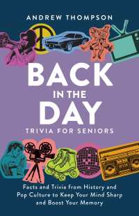Cover image: Back in the Day Trivia for Seniors