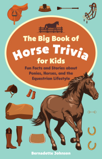 Cover image: The Big Book of Horse Trivia for Kids