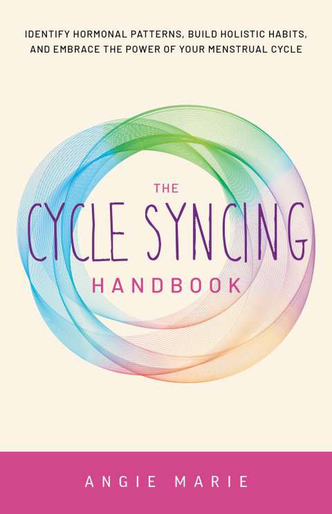The Cycle Syncing Handbook: Identify Hormonal Patterns, Build Holistic Habits, and Embrace the Power of Your Menstrual Cycle - FULL INSTANT DOWNLOAD | PDF DOCX EPUB