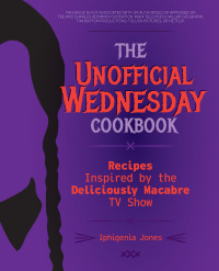 Cover image: The Unofficial Wednesday Cookbook 9781646045938