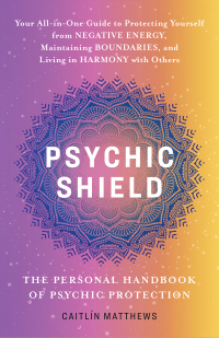 Cover image: Psychic Shield: The Personal Handbook of Psychic Protection