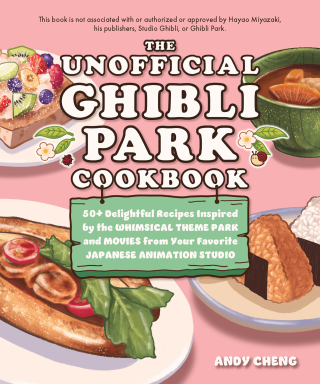 Cover image: The Unofficial Ghibli Park Cookbook 9781646047253