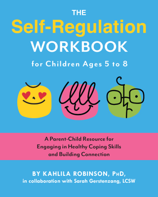 Cover image: The Self-Regulation Workbook for Children Ages 5 to 8 9781646047604