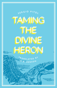 表紙画像: Taming the Divine Heron 9781646052769