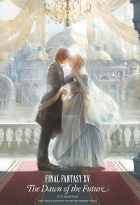 Cover image: Final Fantasy XV: The Dawn of the Future 9781646090006