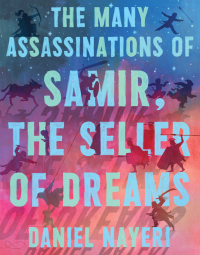 Cover image: The Many Assassinations of Samir, the Seller of Dreams 9781646143030