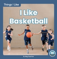 صورة الغلاف: I Like Basketball 1st edition 9781646190102