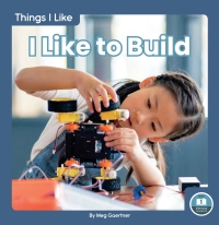 Omslagafbeelding: I Like to Build 1st edition 9781646190157