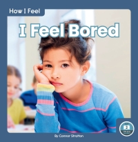 Cover image: I Feel Bored 1st edition 9781646192953