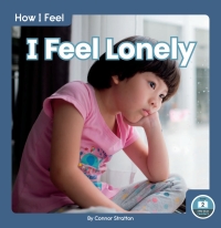 Cover image: I Feel Lonely 1st edition 9781646192984