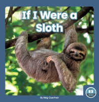 表紙画像: If I Were a Sloth 1st edition 9781646193073