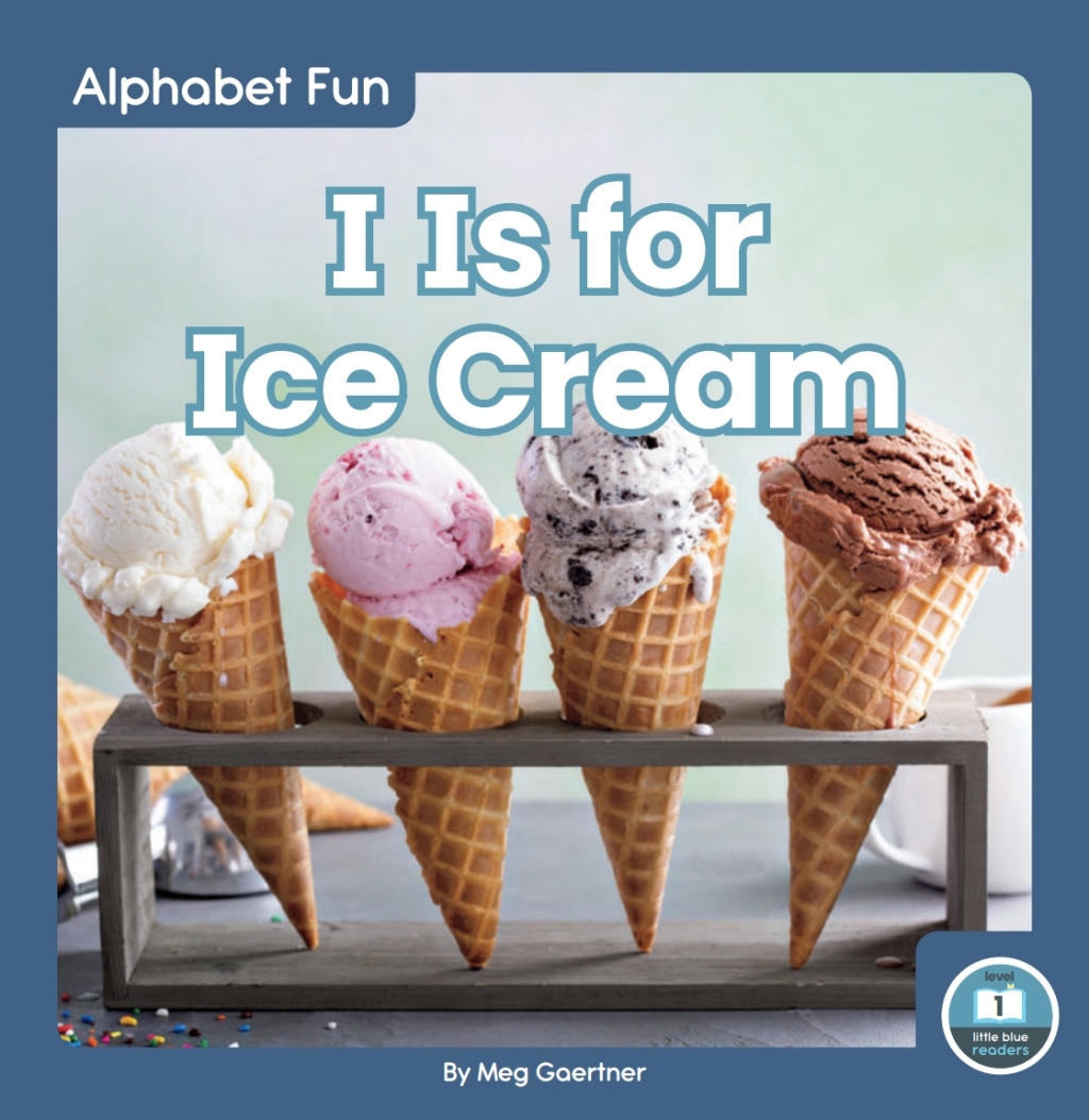 I Is for Ice Cream 1st Edition
