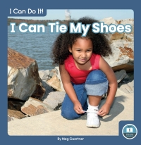 صورة الغلاف: I Can Tie My Shoes 1st edition 9781646195824