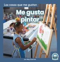 Omslagafbeelding: Me gusta pintar (I Like to Paint) 1st edition 9781646196869