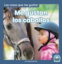 Cover image: Me gustan los caballos (I Like Horses) 1st edition 9781646196876