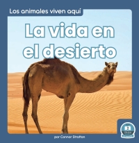 صورة الغلاف: La vida en el desierto (Life in the Desert) 1st edition 9781646196944