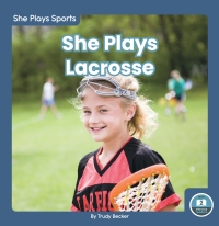 表紙画像: She Plays Lacrosse 1st edition 9781646197095