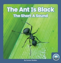 Imagen de portada: The Ant Is Black: The Short A Sound 1st edition 9781646199198
