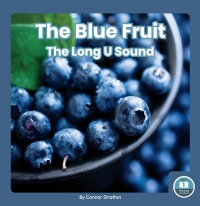 表紙画像: The Blue Fruit: The Long U Sound 1st edition 9781646199204