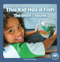 表紙画像: This Kid Has a Fish: The Short I Sound 1st edition 9781646199242