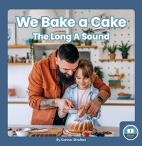 Cover image: We Bake a Cake: The Long A Sound 1st edition 9781646199259