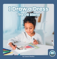 表紙画像: I Draw a Dress: The DR Blend 1st edition 9781646199327
