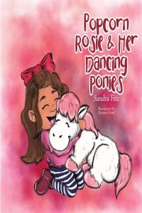 Imagen de portada: Popcorn Rosie & Her Dancing Ponies 9781646280124
