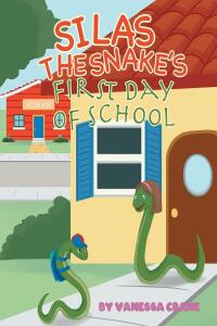 Imagen de portada: Silas the Snake's First Day of School 9781646284610