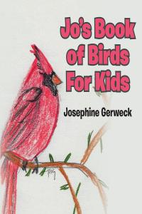 表紙画像: Jo's Book of Birds For Kids 9781646285495