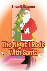 صورة الغلاف: The Night I Rode with Santa 9781646287031