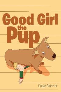 Imagen de portada: Good Girl the Pup 9781646288595