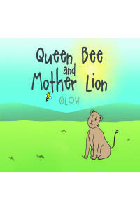 Imagen de portada: Queen Bee and Mother Lion 9781646289196