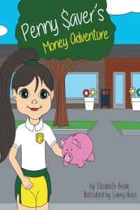 Cover image: Penny Saver's Money Adventure 9781646289448